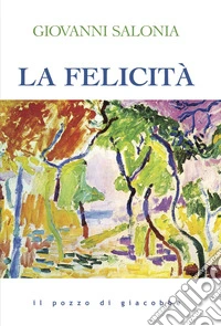 La felicità libro