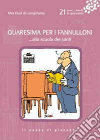 Quaresima per i fannulloni. ...alla scuola dei santi libro