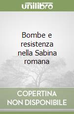 Bombe e resistenza nella Sabina romana libro