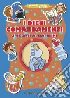 I dieci comandamenti spiegati ai bambini. Ediz. a colori libro