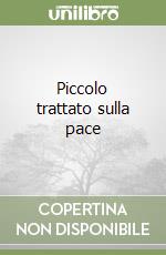Piccolo trattato sulla pace libro