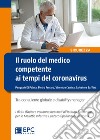 Il ruolo del medico competente ai tempi del Coronavirus. Tra consulente globale e disability manager. Nuova ediz. libro