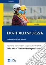 I costi della sicurezza. Preziario CEFMECTP aggiornamento 2020. Con la stima dei costi relativi all'emergenza COVID-19 libro