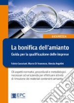 Bonifica dell'amianto. Guida per la qualificazione delle imprese