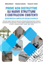 Prove non distruttive su nuove strutture e costruzioni esistenti. Guida pratica e capitolato speciale d'appalto