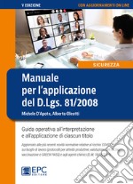 Manuale per l'applicazione del D.Lgs. 81/2008. Guida operativa all'interpretazione e all'applicazione di ciascun titolo. Nuova ediz. Con aggiornamento online libro