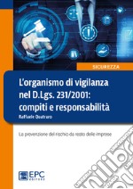 L'organismo di vigilanza nel D.Lgs. 231/2001: compiti e responsabilità. La prevenzione del rischio da reato delle imprese