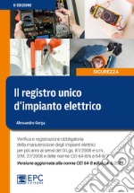 Il registro unico d'impianto elettrico. Verifica e registrazione obbligatoria della manutenzione degli impianti elettrici per più anni ai sensi del D.Lgs. n. 81/2008 libro