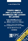 Testo unico per la salute e sicurezza nei luoghi di lavoro. Con aggiornamento online libro di Pais A. (cur.)