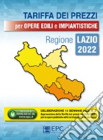 Tariffa dei prezzi per opere edili e impiantistiche. Regione Lazio 2022. Con Contenuto digitale per download libro