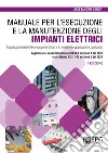 Manuale per l'esecuzione e la manutenzione degli impianti elettrici libro