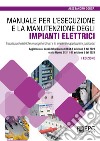 Manuale per l'esecuzione e la manutenzione degli impianti elettrici libro di Gorga Alessandro