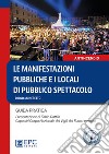 Le manifestazioni pubbliche e i locali di pubblico spettacolo. Guida pratica libro