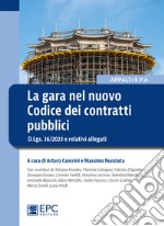 La gara nel nuovo Codice dei contratti pubblici. D.Lgs. 36/2023 e relativi allegati libro