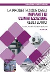 La progettazione degli impianti di climatizzazione negli edifici libro