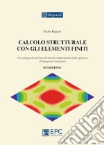 Calcolo strutturale con gli elementi finiti libro