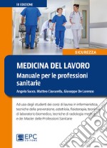 Medicina del lavoro. Manuale per le professioni sanitarie libro