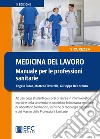 Medicina del lavoro. Manuale per le professioni sanitarie libro di Sacco Angelo Ciavarella Matteo De Lorenzo Giuseppe
