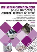 Impianti di climatizzazione. Schemi funzionali e centrali termofrigorifere. Nuova ediz.