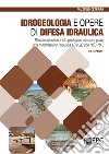 Idrogeologia e opere di difesa idraulica libro di Cetraro Faustino