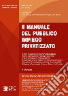 Il manuale del pubblico impiego privatizzato. Dottrina, giurisprudenza e normativa. Nuova ediz. libro di Tenore V. (cur.)