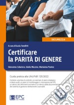 Certificare la parità di genere. Guida pratica alla UNI/PdR 125:2022. Nuova ediz. Con Contenuto digitale per download libro