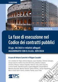 La fase di esecuzione nel Codice dei contratti pubblici. D.Lgs. 36/2023 e relativi allegati. Aggiornato con il D.Lgs. 209/2024. Nuova ediz. libro