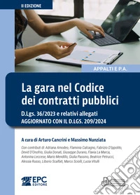 La gara nel Codice dei contratti pubblici. D.Lgs. 36/2023 e relativi allegati. Aggiornato con il D.Lgs. 209/2024. Nuova ediz. libro