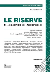 Le riserve nell'esecuzione dei lavori pubblici. Ediz. 2026. Con modulistica scaricabile libro