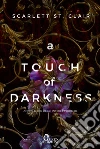 A touch of darkness. Ade & Persefone. Vol. 1 libro di St. Clair Scarlett