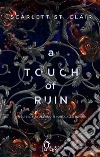 A touch of ruin. Ade & Persefone. Vol. 2 libro di St. Clair Scarlett