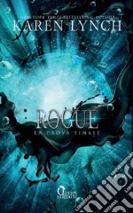 Rogue. La prova finale libro