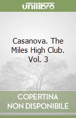 Casanova. The Miles High Club. Vol. 3