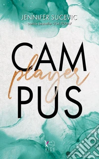 Campus Player. Da nemici ad amanti libro