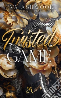 Twisted game. Reverse harem. Filthy wicked psychos. Vol. 1 libro