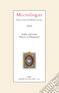 Micrologus. Nature, sciences and medieval societes (2021). Vol. 29: Arabic and latin. Theory of perspective libro