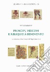 Principi, vescovi e reliquie a Benevento. La traslazione di San Gennaro da Napoli (anno 831) libro di Iadanza Mario