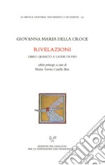 Rivelazioni. Libro quarto a laude di Dio libro