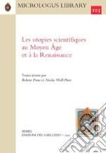 Les utopies scientifiques au Moyen Âge et à la Renaissance. Textes réunis par Roberto Poma et Nicolas Weill-Parot