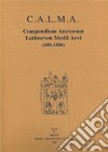 C.A.L.M.A. Compendium auctorum latinorum Medii Aevi (500-1500) (2021). Vol. 7/2: Iacobus de Susato - Ibn Tumart libro di Nocentini S. (cur.) Lapidge M. (cur.) Santi F. (cur.)