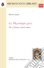 Le Physiologus grec. Vol. 2: Donner à voir la nature libro