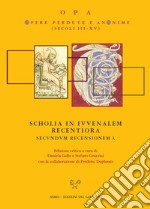 Scholia in Iuvenalem recentiora. Secundum recensionem. Ediz. italiana, latina e greca