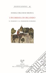 L'inchiesta di Orlando. Il «Furioso» e la tradizione romanza libro