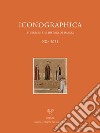 Iconographica (2021). Ediz. multilingue. Vol. 20 libro di Bacci M. (cur.) Crivello F. (cur.)