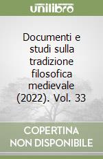Documenti e studi sulla tradizione filosofica medievale (2022). Vol. 33 libro