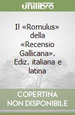 Il «Romulus» della «Recensio Gallicana». Ediz. italiana e latina libro