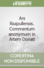 Ars Riuipullensis. Commentum anonymum in Artem Donati libro