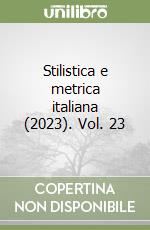 Stilistica e metrica italiana (2023). Vol. 23 libro