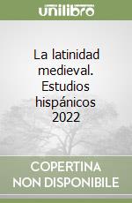 La latinidad medieval. Estudios hispánicos 2022 libro