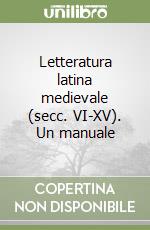 Letteratura latina medievale (secc. VI-XV). Un manuale libro